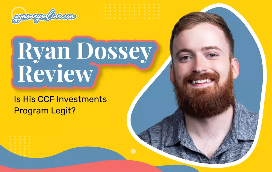 Ryan Dossey Review (Updated 2024): Is His CCF Investments Program Legit?