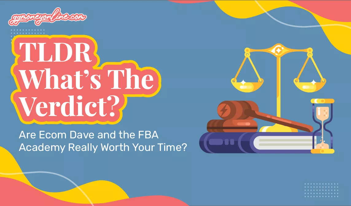 TLDR – Are Ecom Dave and the FBA Academy Really Worth Your Time?