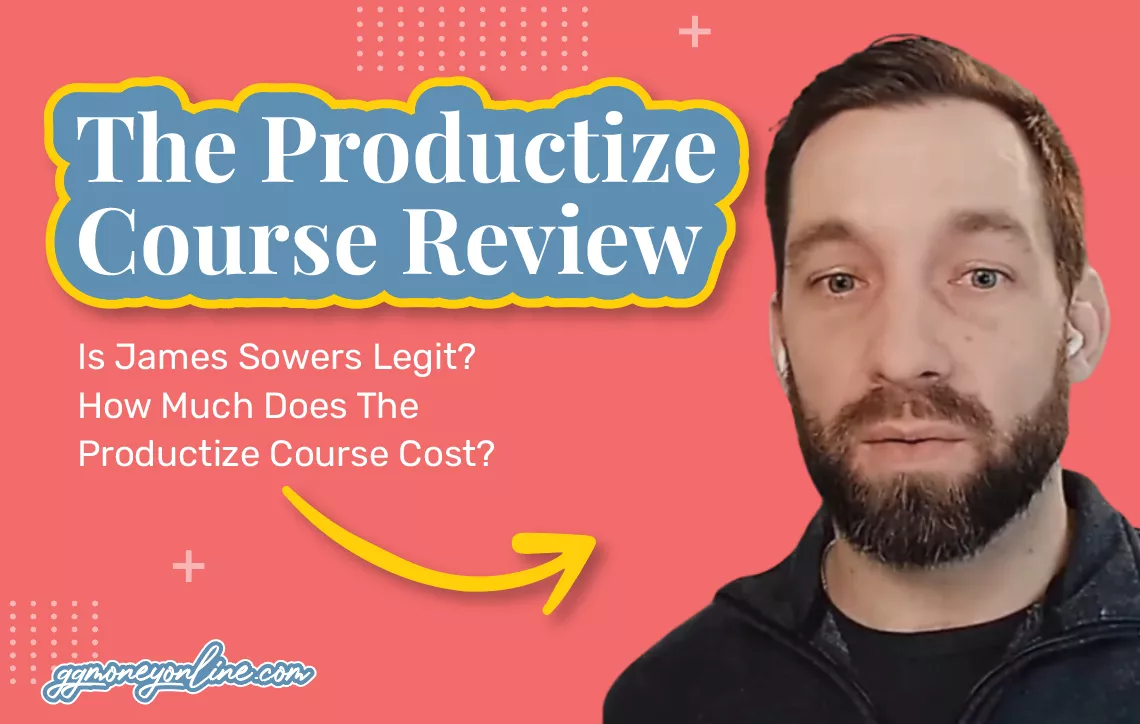 The Productize Course Review (Updated 2024): Is James Sowers Legit?