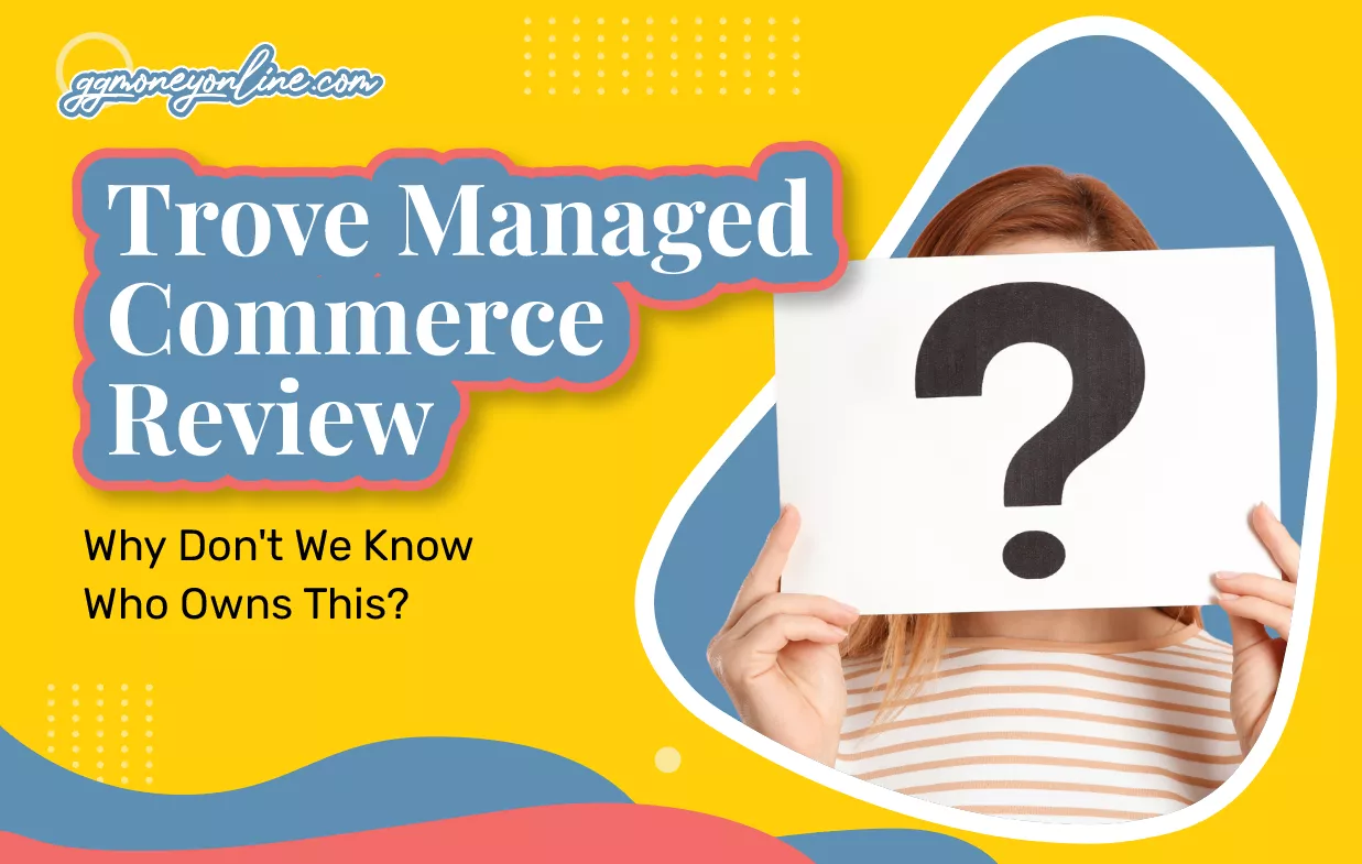 Trove Managed Commerce Review (Updated 2024): Why Don’t We Know Who Owns This?