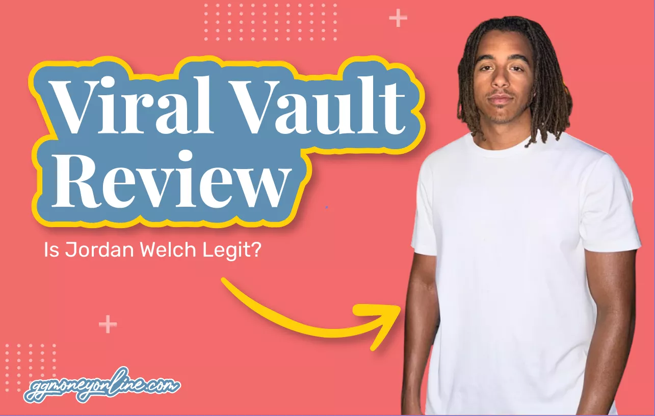 Viral Vault Review (Updated 2024): Is Jordan Welch Legit?