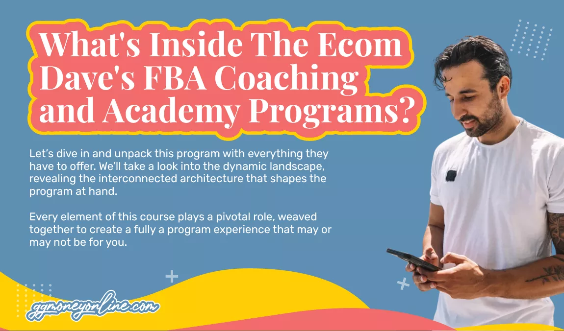 What's Inside Ecom Dave's FBA Coaching and Academy Programs?