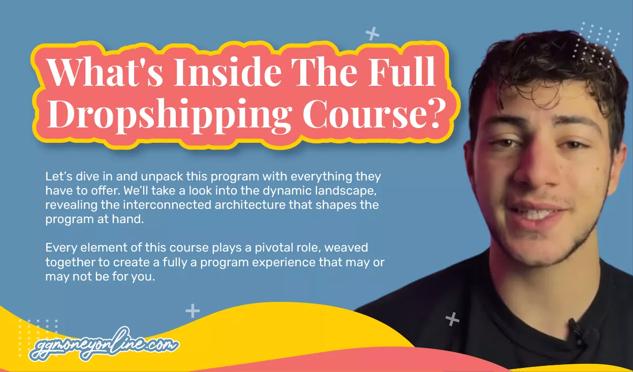 What's Inside The Program And Is The Full Dropshipping Course Cost Worth It?
