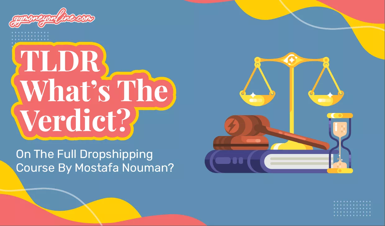What’s The Verdict On The Full Dropshipping Course By Mostafa Nouman?