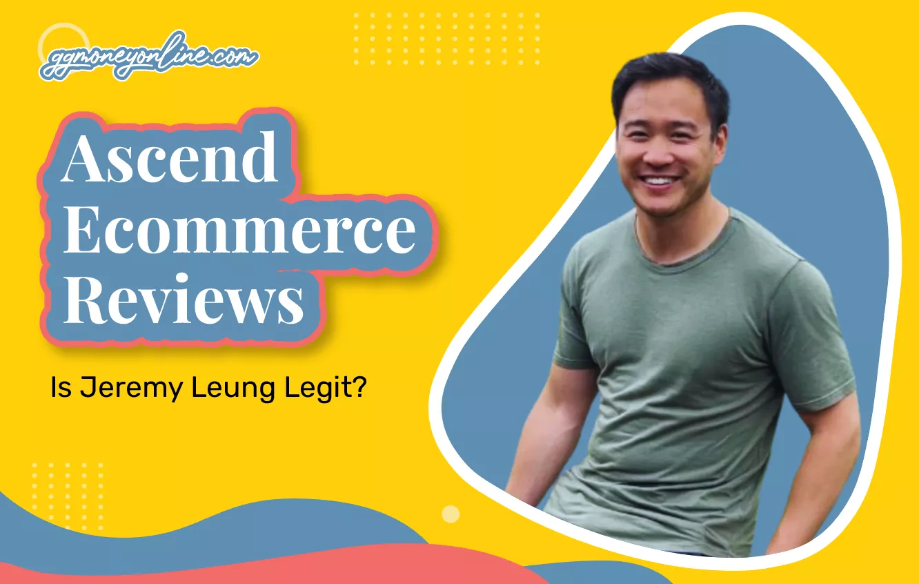 Ascend Ecommerce Reviews (Updated 2024): Is Jeremy Leung Legit?