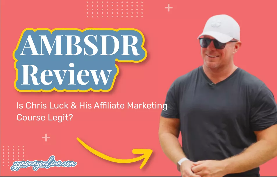 AMBSDR Reviews (2024 Update): Is Chris Luck & His Affiliate Marketing Course Legit?