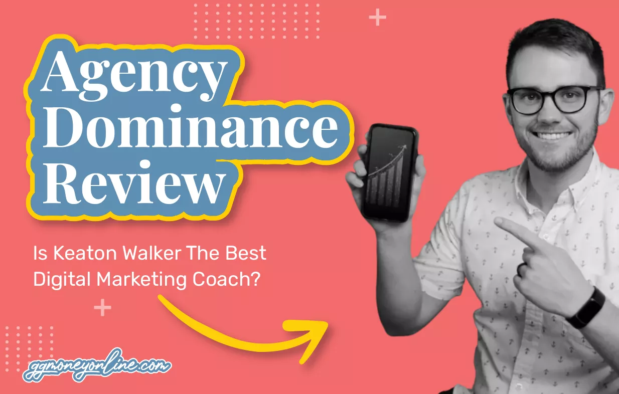 Agency Dominance Review (Updated 2024): Is Keaton Walker The Best Digital Marketing Coach