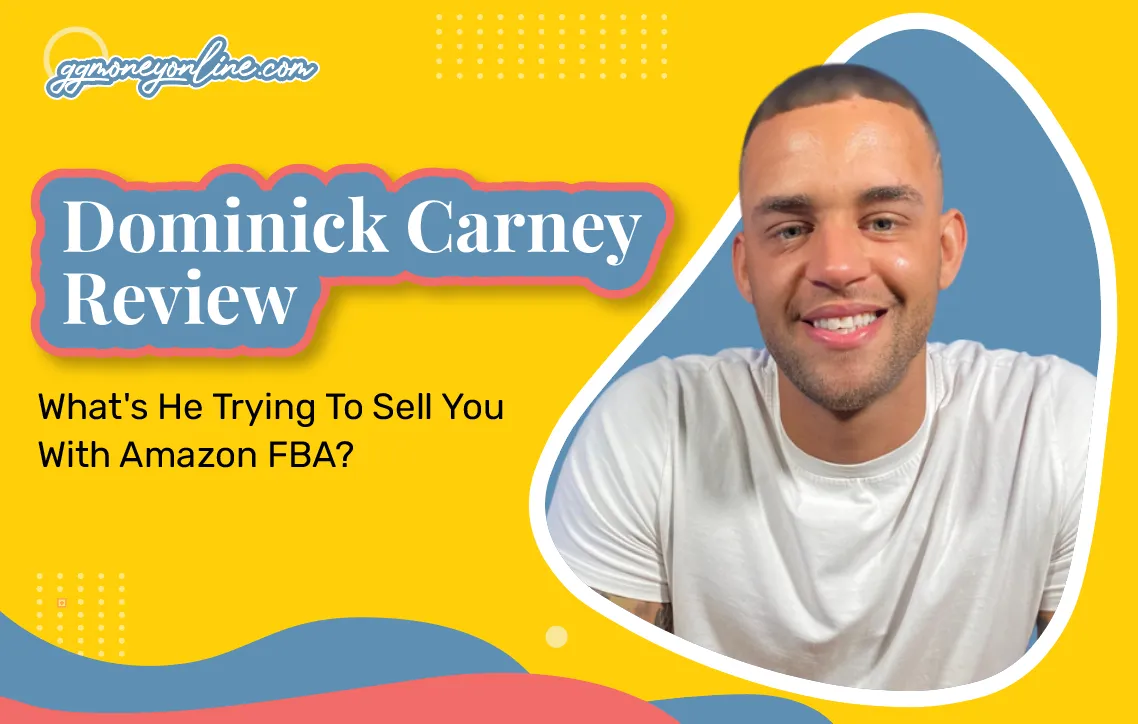 Dominick Carney Reviews (Updated 2024): What’s He Trying To Sell You With Amazon FBA?