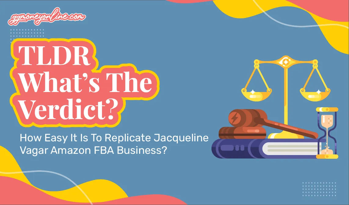 TLDR: How Easy It Is To Replicate Jacqueline Vagar Amazon FBA Business?
