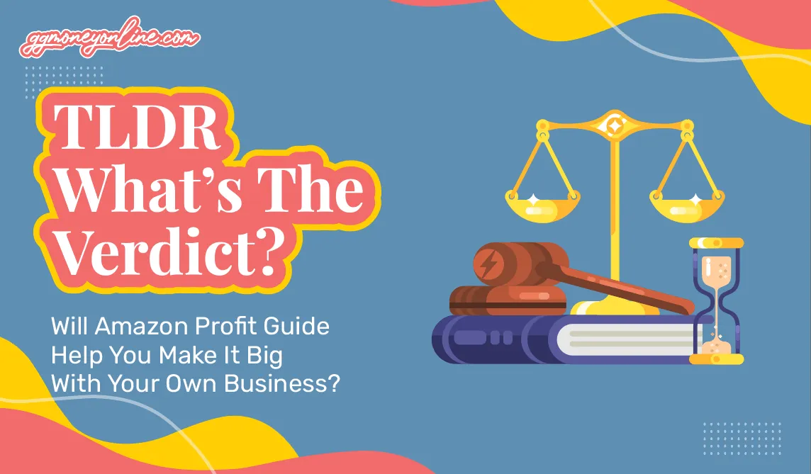 TLDR – Will Amazon Profit Guide Help You Make It Big With Your Own Business?