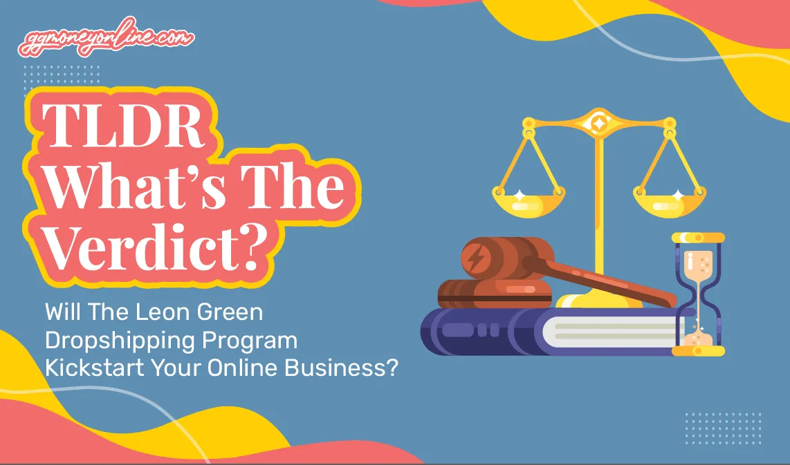 TLDR – Will The Leon Green Dropshipping Program Kickstart Your Online Business