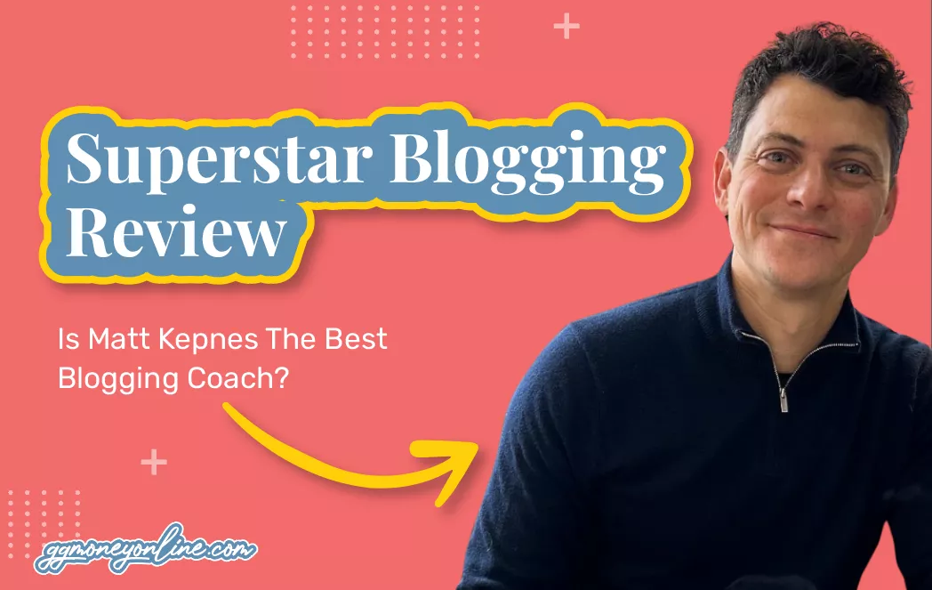 Superstar Blogging Review (Updated 2024): Is Matt Kepnes The Best Blogging Coach?