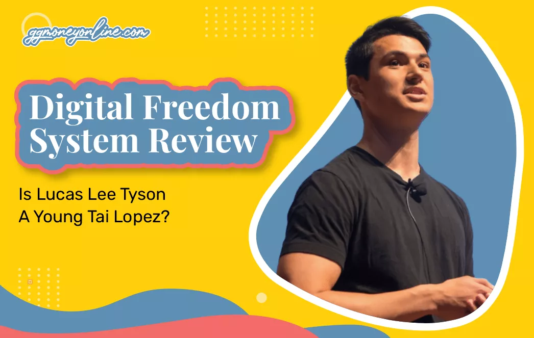 Digital Freedom System Reviews (2024 Update): Is Lucas Lee Tyson A Young Tai Lopez?