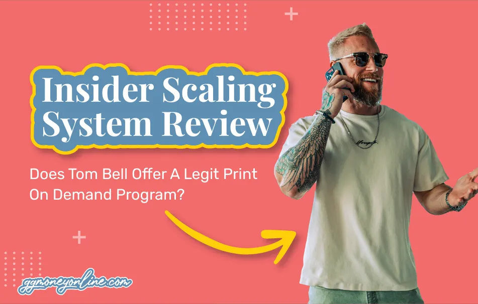 Insider Scaling System Review (2024): Does Tom Bell Offer A Legit Print On Demand Program?