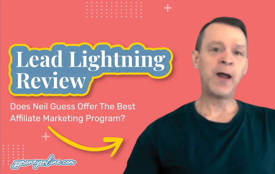 Lead Lightning Review (2024): Does Neil Guess Offer The Best Affiliate Marketing Program?