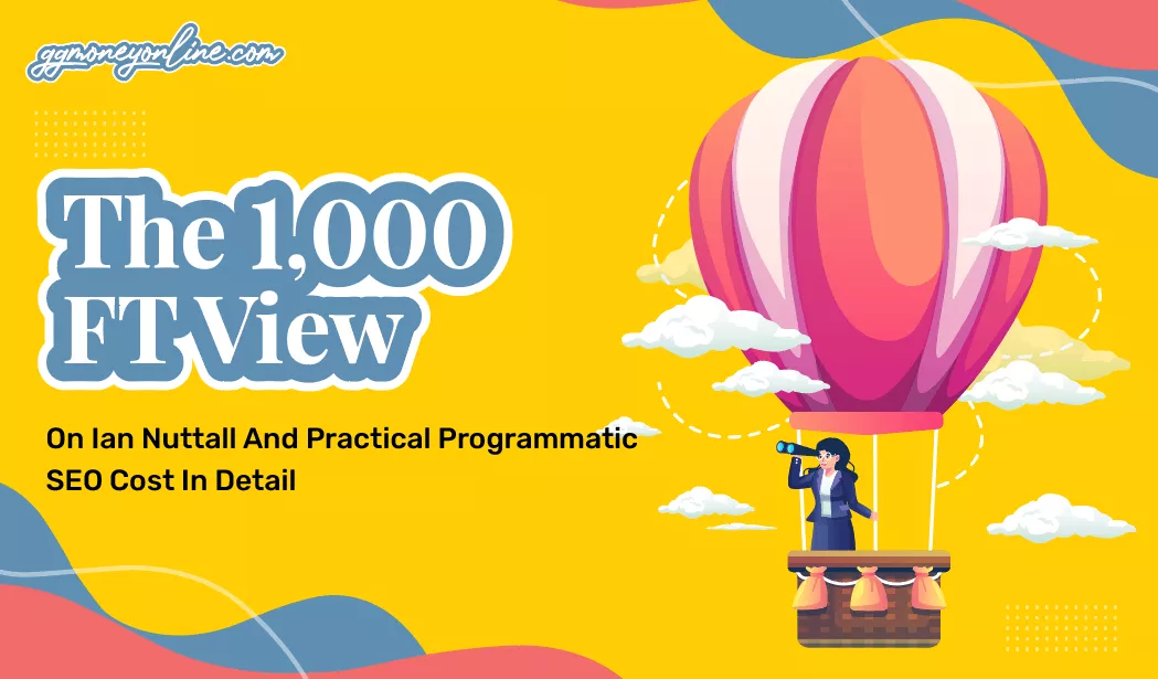 Program 1000ft View Ian Nuttall And Practical Programmatic SEO Cost In Detail