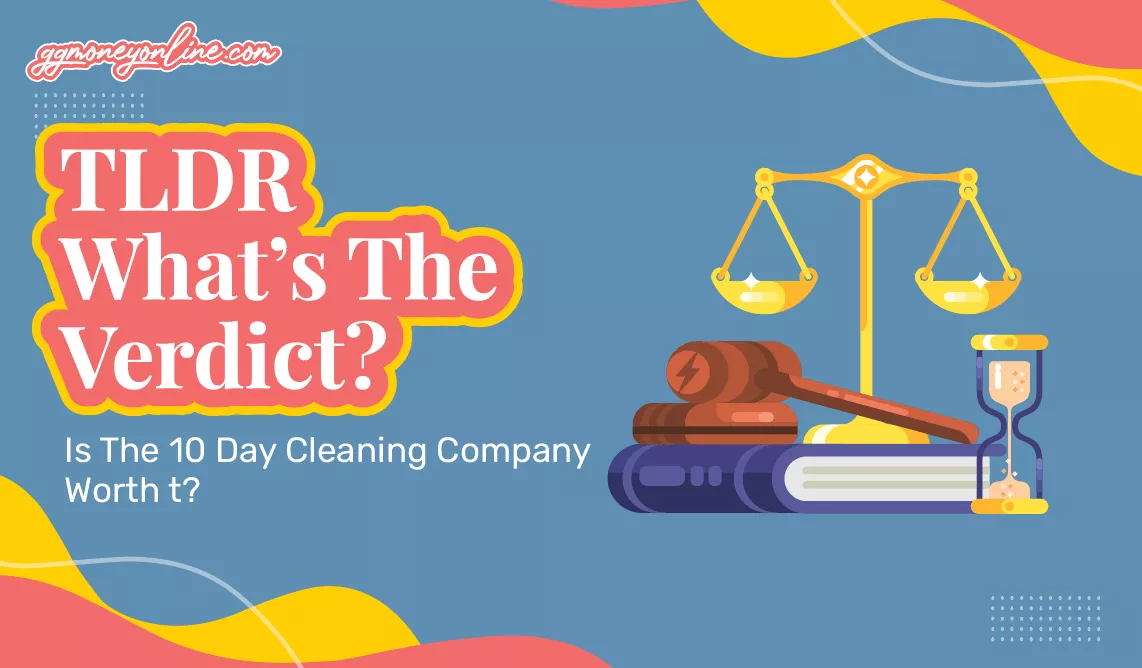 TLDR - What’s The Verdict On The 10 Day Cleaning Company